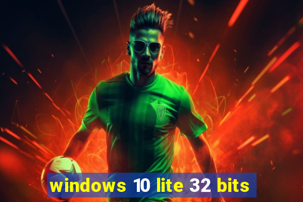 windows 10 lite 32 bits